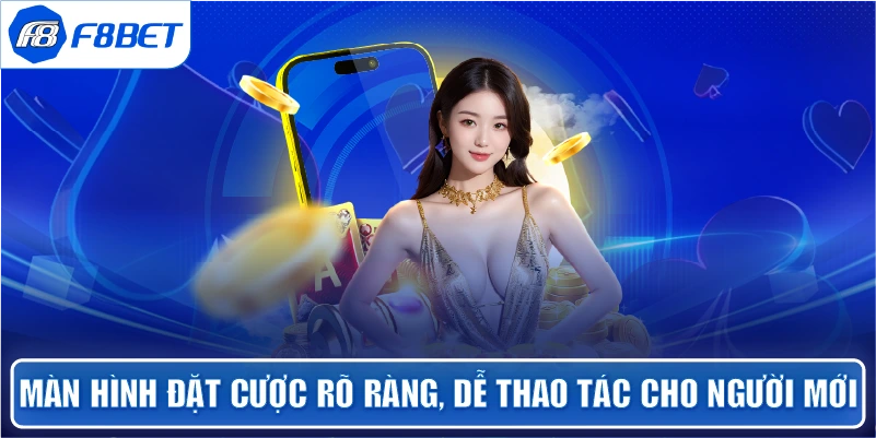 Màn hình đặt cược rõ ràng, dễ thao tác cho người mới