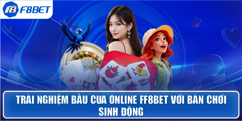 Trải nghiệm Bầu Cua Online ff8bet với bàn chơi sinh động