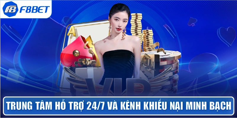 Trung tâm hỗ trợ 24/7 và kênh khiếu nại minh bạch